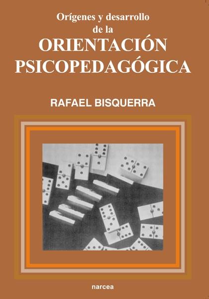 ORIENTACION PSICOPEDAGOGICA, ORIGENES Y DESARROLLO | 9788427711525 | BISQUERRA, RAFAEL