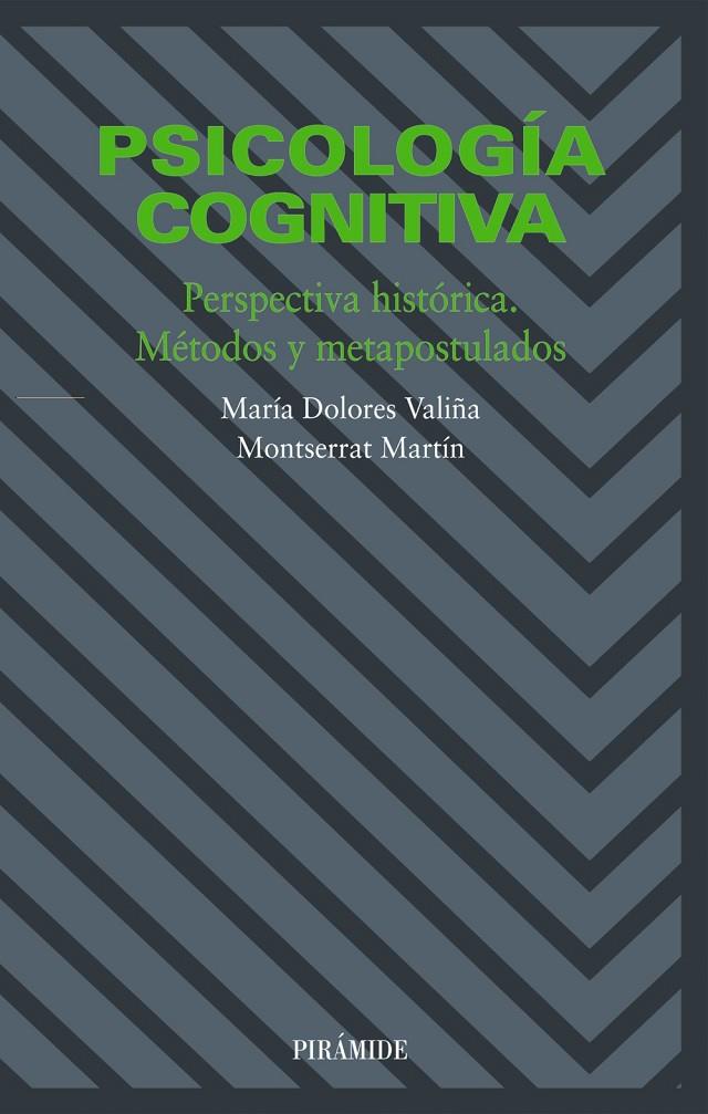 PSICOLOGIA CONGNITIVA, PERSPECTIVA HISTORICA, METODOS Y META | 9788436814507 | VALIÑA, MARIA DOLORES