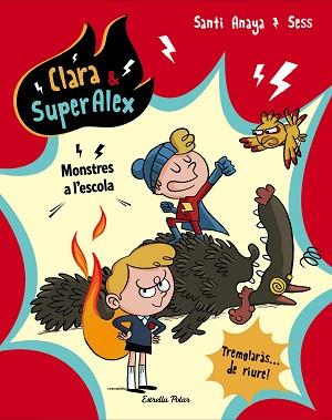 CLARA &amp; SUPERALEX. MONSTRES A L'ESCOLA | 9788491373230 | ANAYA, SANTI/BOUDEBESSE, SESS