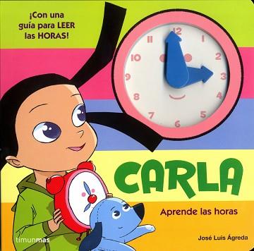 CARLA. APRENDE LAS HORAS | 9788408105367 | JOSE LUIS AGREDA