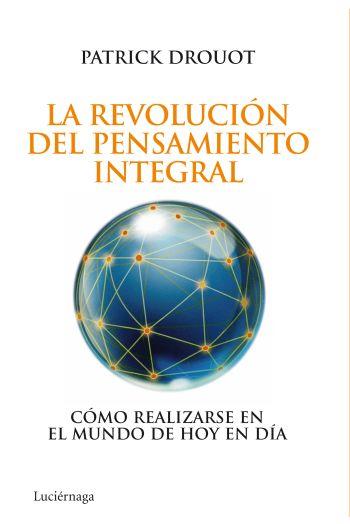 REVOLUCIÓN DEL PENSAMIENTO INTEGRAL | 9788492545452 | DROUOT, PATRICK