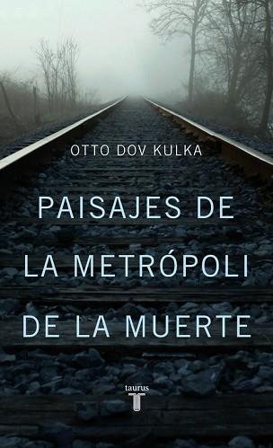 PAISAJES DE LA METROPOLI DE LA MUERTE | 9788430602193 | DOV KULKA, OTTO