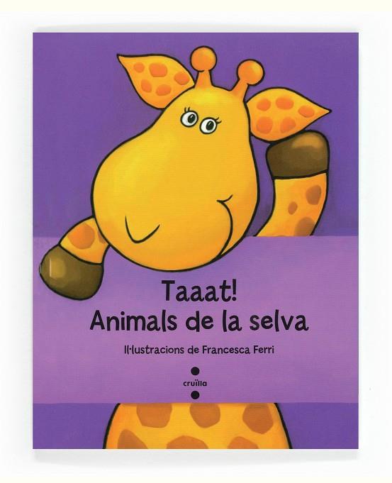 TAAAT! ANIMALS DE LA SELVA | 9788466134217 | FERRI, FRANCESCA