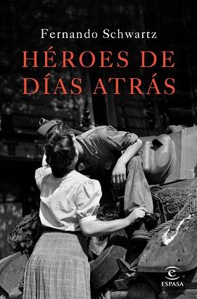 HÉROES DE DÍAS ATRÁS | 9788467047288 | FERNANDO SCHWARTZ