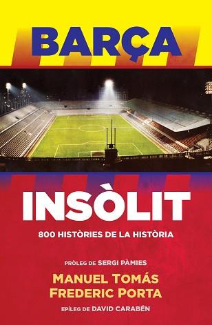 BARÇA INSOLIT | 9788494506444 | MANUEL TOMÁS/FREDERIC PORTA