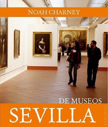 SEVILLA DE MUSEOS | 9788408089452 | NOAH CHARNEY