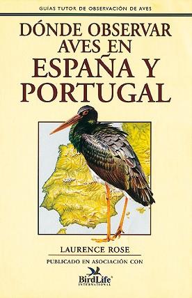 DONDE OBSERVAR AVES EN ESPA¥A Y PORTUGAL | 9788479020378 | ROSE,LAURENCE