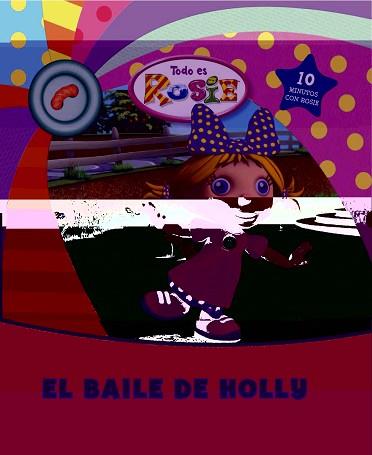 BAILE DE HOLLY (TODO ES ROSIE NÚM. 3)) | 9788448833480 | AA.VV