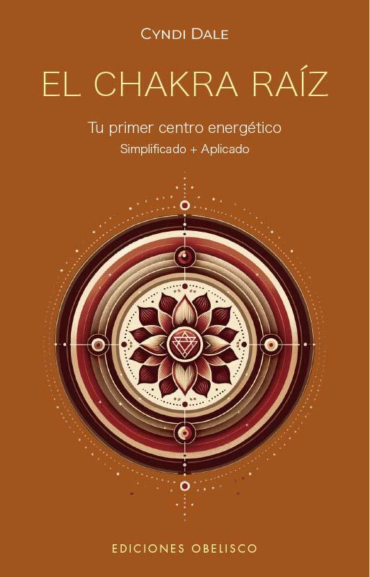 EL CHAKRA RAÍZ. TU PRIMER CENTRO ENERGÉTICO | 9788411721578 | DALE, CYNDI