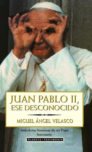 JUAN PABLO II ESE DESCONOCIDO ANECDOTAS HUMANAS DE | 9788408027430 | VELASCO, MIGUEL ANGEL