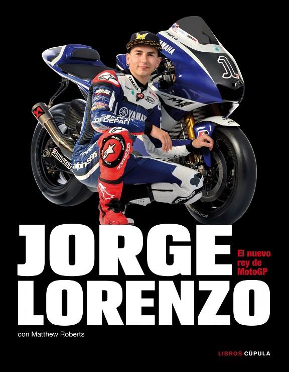 JORGE LORENZO. EL NUEVO REY DE MOTOGP | 9788448068806 | MATTHEW ROIBERTS