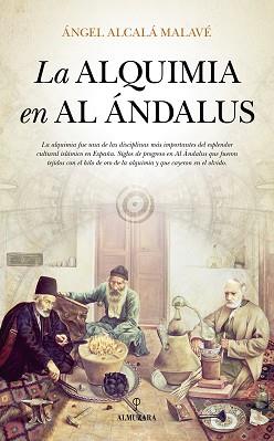 LA ALQUIMIA EN AL ÁNDALUS | 9788416776313 | ALCALÁ MALAVÉ, ÁNGEL