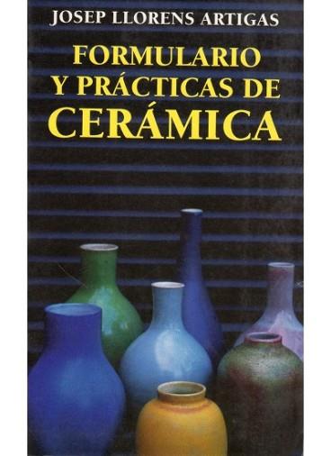 FORMULARIO Y PRACTICAS DE CERAMICA | 9788428209458 | LLORENS ARTIGAS, JOSEP