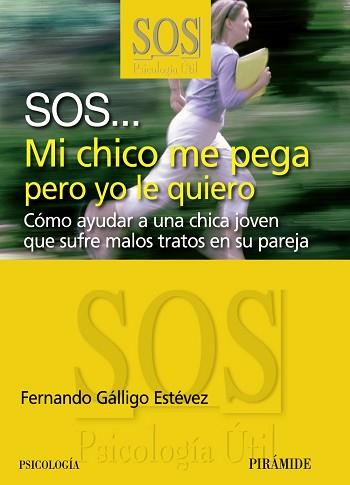 SOS... MI CHICO ME PEGA PERO YO LE QUIERO | 9788436823325 | GALLIGO ESTÉVEZ, FERNANDO