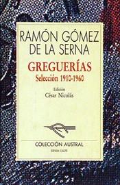 GREGUERIAS.SELECCION 1910-1960 | 9788423919796 | RAMON GOMEZ DE LA SERNA