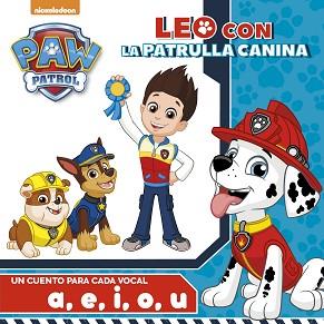 PAW PATROL. UN CUENTO PARA CADA VOCAL: A, E, I ,O ,U (LEO CON LA PATRULLA CANINA | 9788448847524 | NICKELODEON