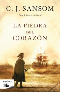 PIEDRA DEL CORAZON | 9788498727807 | SANSOM, C. J. (1952- ) [VER TITULOS]