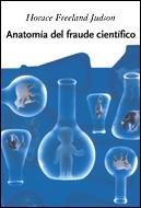 ANATOMIA DEL FRAUDE CIENTIFICO | 9788484327325 | JUDSON, HORACE FREELAND