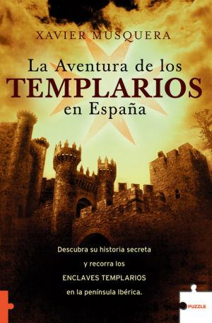 AVENTURA DE LOS TEMPLARIOS EN ESPAÑA, LA | 9788489746466 | MUSQUERA, XAVIER