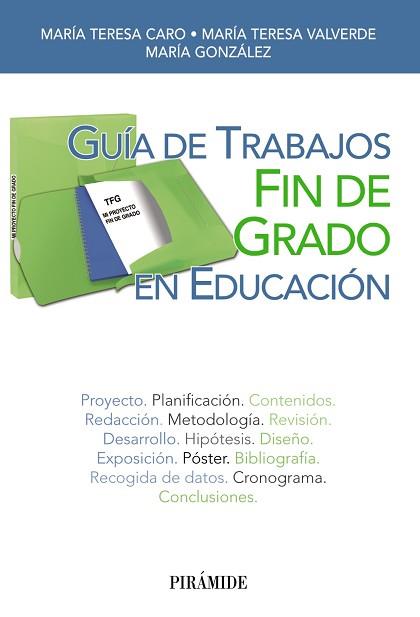 GUÍA DE TRABAJOS FIN DE GRADO EN EDUCACIÓN | 9788436833430 | CARO VALVERDE, MARÍA TERESA/VALVERDE GONZÁLEZ, MARÍA TERESA/GONZÁLEZ GARCÍA, MARÍA