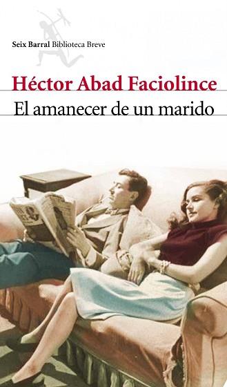 AMANECER DE UN MARIDO | 9788432212840 | ABAD FACIOLINCE, HECTOR