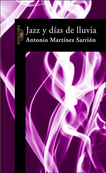 JAZZ Y DIAS DE LLUVIA | 9788420464329 | MARTINEZ SARRION, ANTONIO