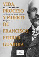 VIDA PROCESO Y MUERTE DE FRANCISCO FERRER GUARDIA TM-84 | 9788483832844 | ARCHER, WILLIAM