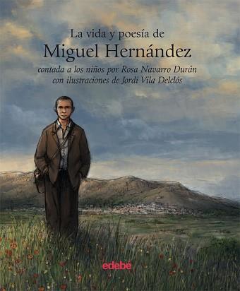 LA VIDA Y POESÍA DE MIGUEL HERNÁNDEZ CONTADA A LOS NIÑOS | 9788423696130 | NAVARRO, ROSA