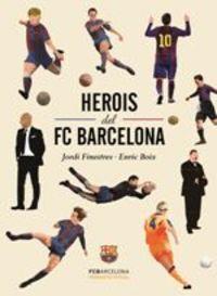 HEROIS DEL FC BARCELONA | 9788415315360 | FINESTRES, JORDI