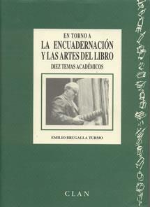 ENCUADERNACION Y LAS ARTES DEL LIBRO, LA | 9788489142084 | BRUGALLA TURMO, EMILIO