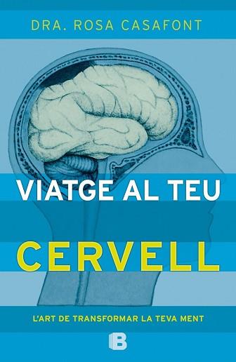 VIATGE AL TEU CERVELL | 9788466657235 | DRA. ROSA CASAFONT