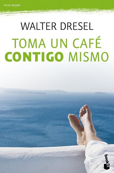 TOMA UN CAFE CONTIGO MISMO | 9788408110484 | WALTER DRESEL