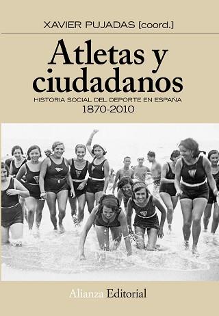 ATLETAS Y CIUDADANOS. HISTORIA SOCIAL DEL DEPORTE EN ESPAÑA | 9788420664637 | PUJADAS I MARTÍ, XAVIER