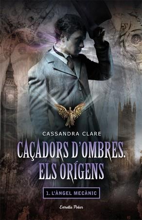 CAÇADORS D´OMBRES 4. L´ÀNGEL MECÀNIC. | 9788499322872 | CLARE, CASSANDRA