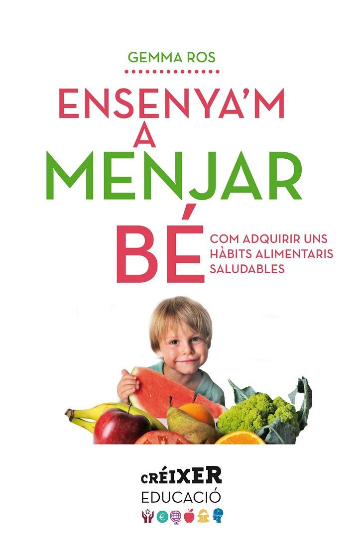 ENSENYA'M A MENJAR BÉ | 9788498837797