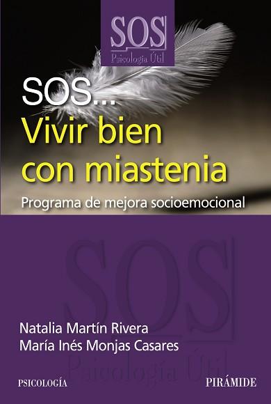 SOS... VIVIR BIEN CON MIASTENIA | 9788436827873 | MARTÍN RIVERA, NATALIA/MONJAS CASARES, MARÍA INÉS