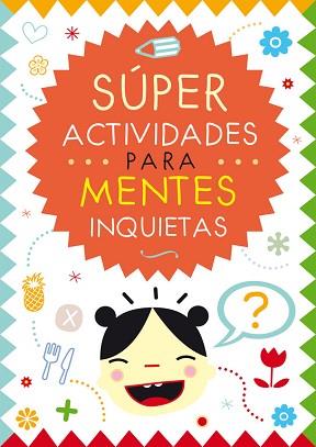 SÚPER ACTIVIDADES PARA MENTES INQUIETAS | 9788401907357 | RAMOS CARDONA,ARACELI