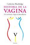 HISTORIA DE LA VAGINA | 9788483076989 | BLACKLEDGE, CATH