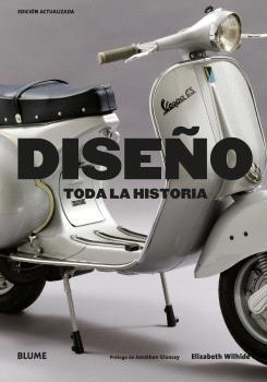 DISEÑO. TODA LA HISTORIA | 9788419785855 | WILHIDE, ELISABETH / GLANCEY, JONATHAN