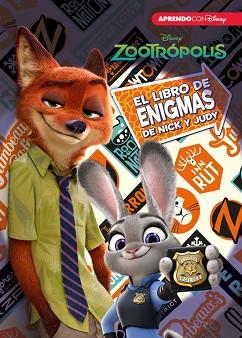 ZOOTRÓPOLIS. EL LIBRO DE ENIGMAS DE NICK Y JUDY (ENIGMAS DISNEY) | 9788416548378 | DISNEY