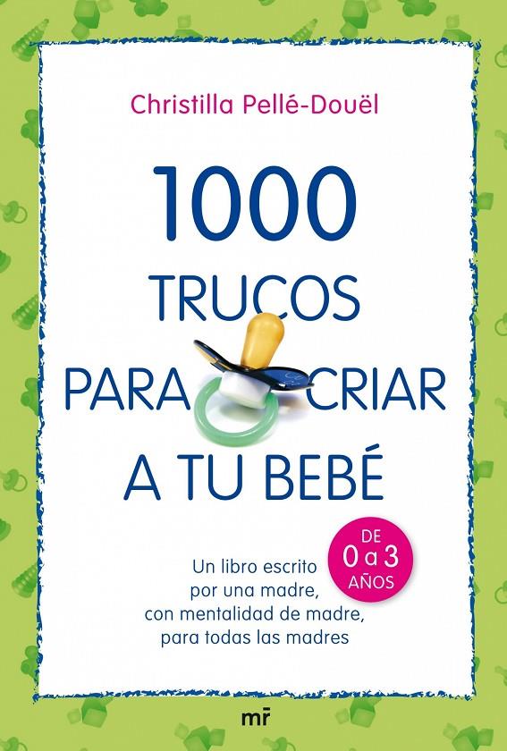 100O TRUCOS PARA CRIAR A TU BEBE | 9788427034709 | CHRISTILLA PELLÉ-DOÜEL