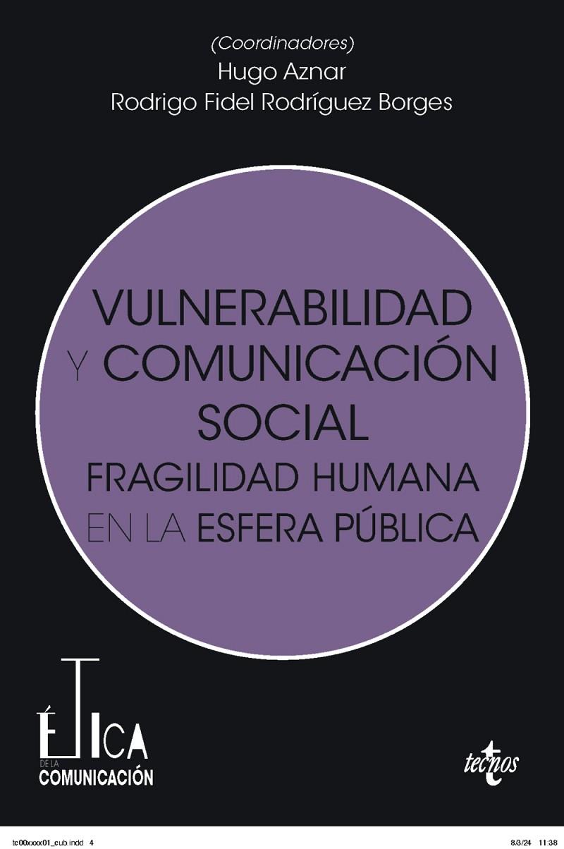 VULNERABILIDAD Y COMUNICACIÓN SOCIAL | 9788430991716 | AZNAR GÓMEZ, HUGO / RODRÍGUEZ BORGES, RODRIGO FIDEL / ABAD ALCALÁ, LEOPOLDO / ÁLVAREZ VILLA, ANGELS