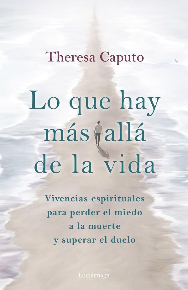 LO QUE HAY MÁS ALLÁ DE LA VIDA | 9788419164926 | CAPUTO, THERESA