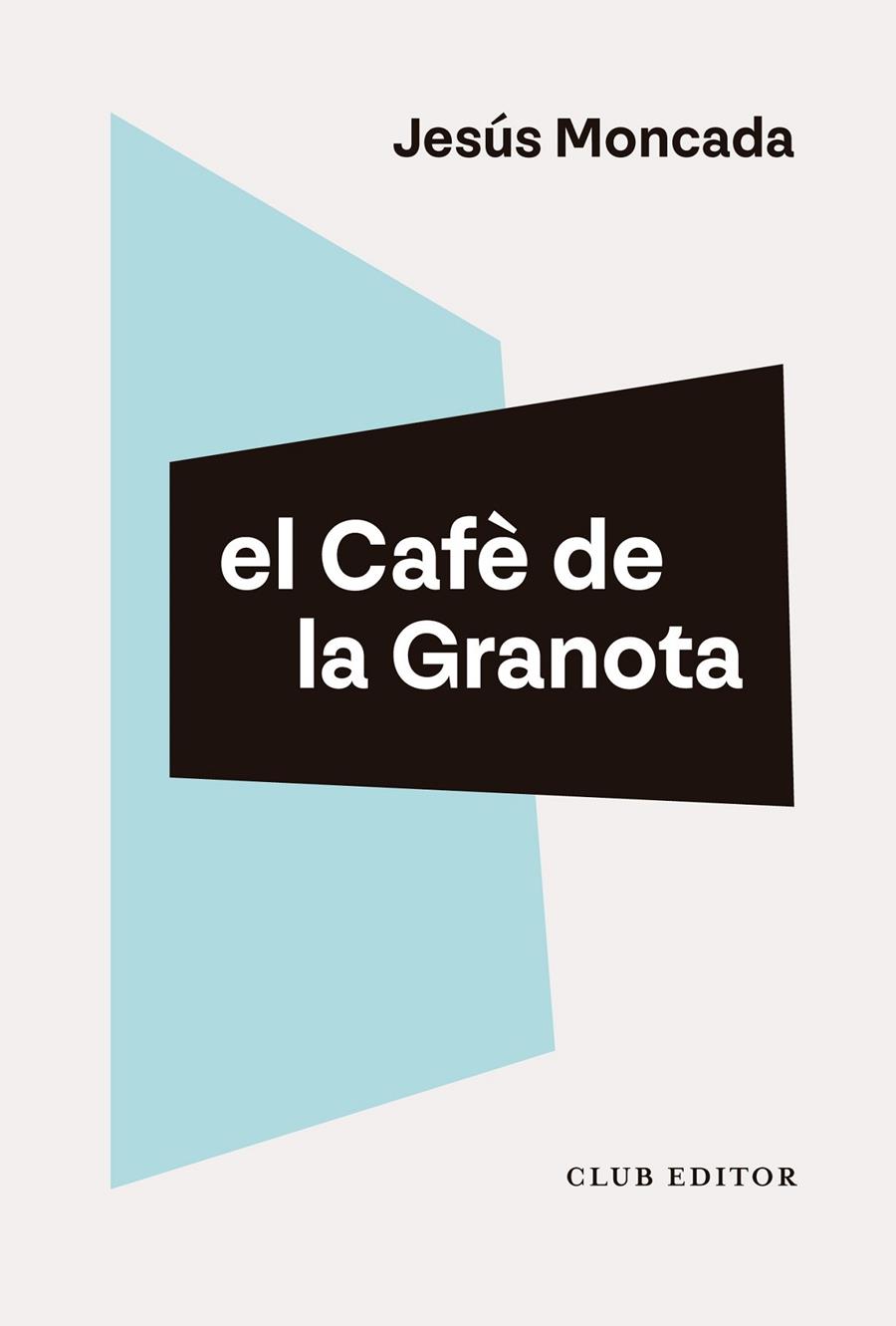 EL CAFÈ DE LA GRANOTA | 9788473294461 | MONCADA, JESÚS