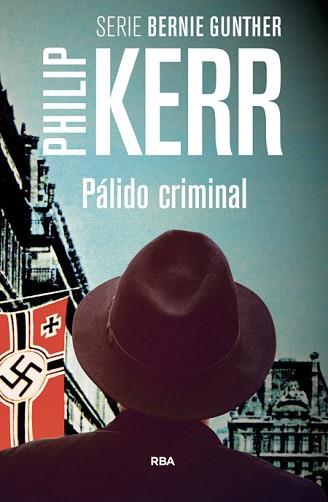 PÁLIDO CRIMINAL | 9788498676655 | KERR , PHILIP