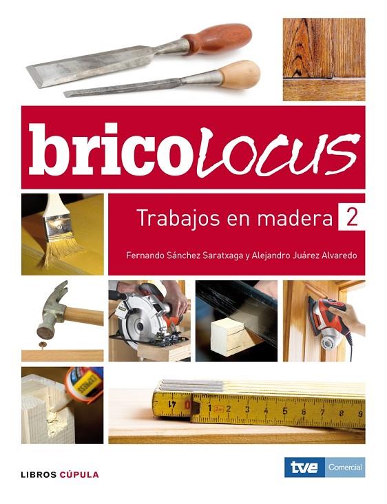 BRICOLOCUS TRABAJOS EN MADERA 2 | 9788448047986 | FERNANDO SÁNCHEZ SARATXAGA / ALEJANDRO JUÁREZ ALVA