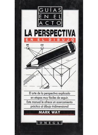 PERSPECTIVA EN EL DIBUJO, LA.GUIAS EN EL ACTO | 9788428209038 | WAY, MARK