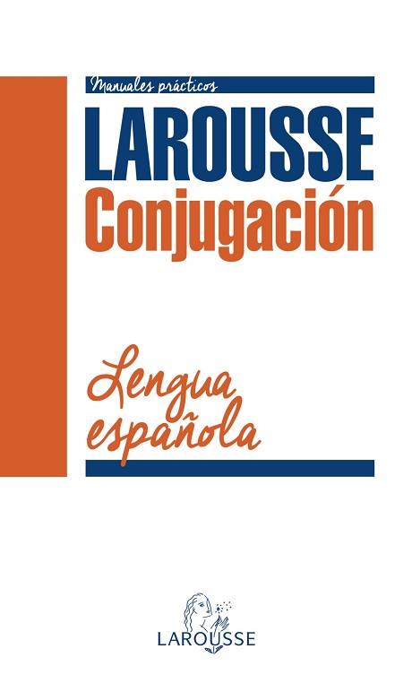 CONJUGACIÓN VERBAL DE LA LENGUA ESPAÑOLA | 9788416124954 | LAROUSSE EDITORIAL