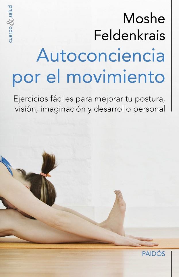 AUTOCONCIENCIA POR EL MOVIMIENTO | 9788449329876 | FELDENKRAIS, MOSHE