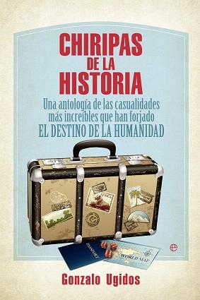 CHIRIPAS DE LA HISTORIA | 9788490605578 | UGIDOS, GONZALO